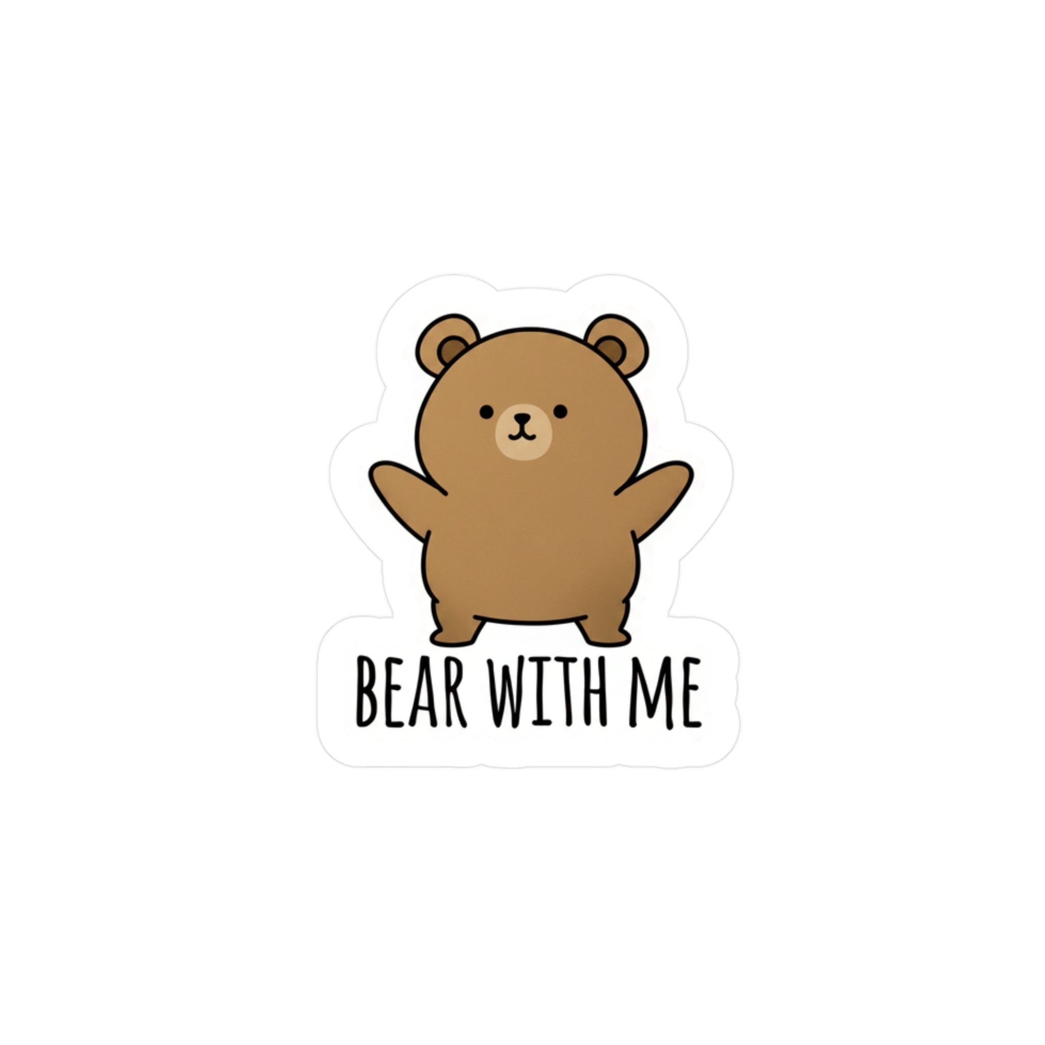Bear With Me Kiss-Cut Sticker, Cute Bear Sticker for Laptops, Water Bottles & Journals