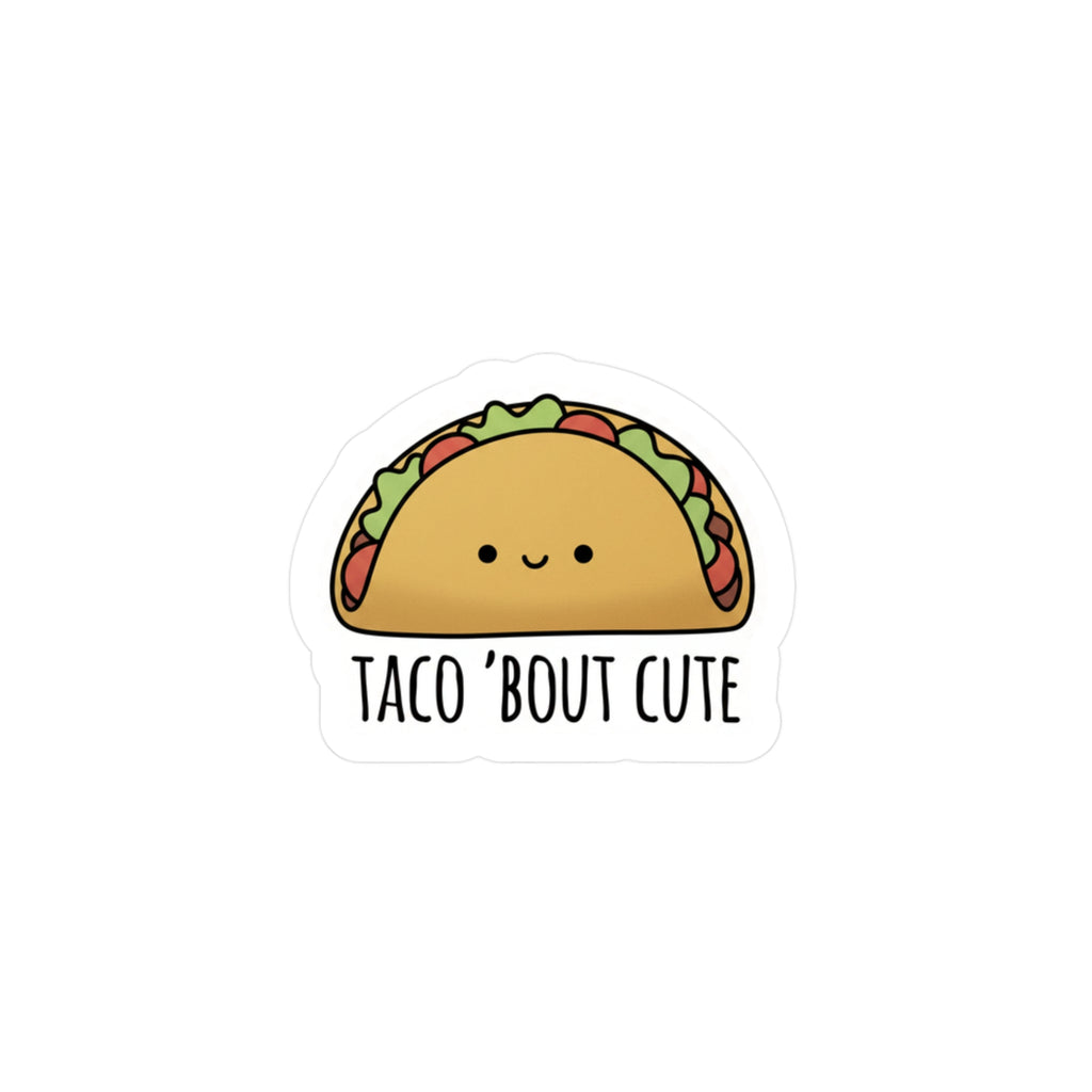 Taco 'Bout Cute Sticker, Kawaii Taco Kiss-Cut Sticker for Laptops, Water Bottles & Gifts